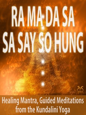 cover image of Ra Ma Da Sa Sa Say So Hung--Healing Mantra, Guided Meditations from Kundalini Yoga